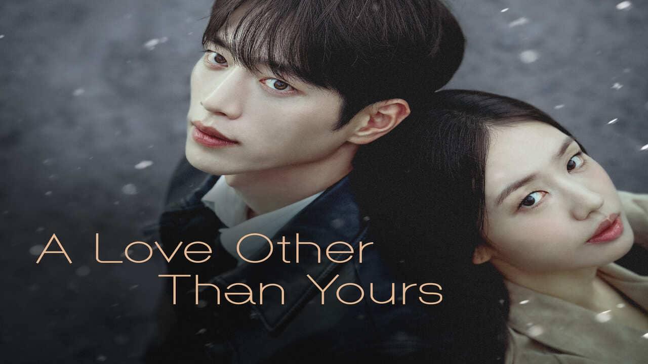 مسلسل A Love Other Than Yours حب اخر غير حبك مترجم